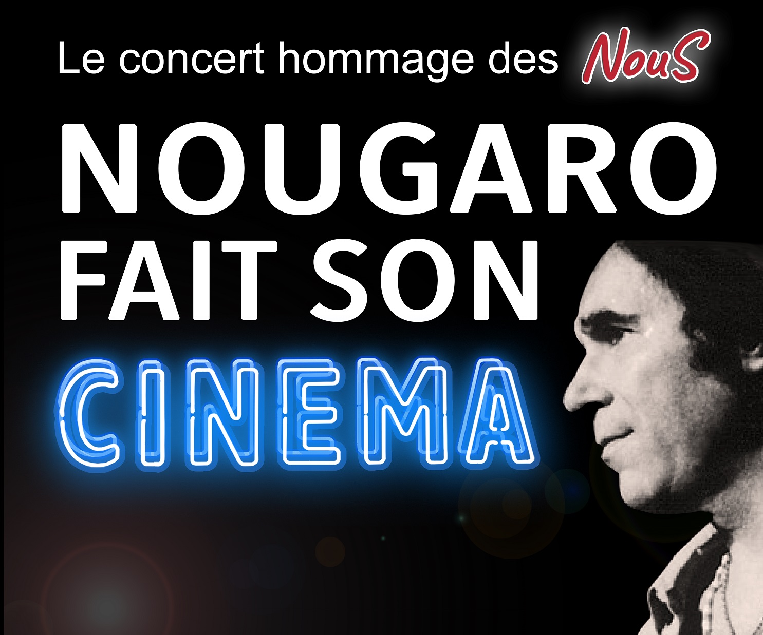 NouS -_ NOUGARO FAIT SON CINEMA - AFFICHE - WEB.jpg