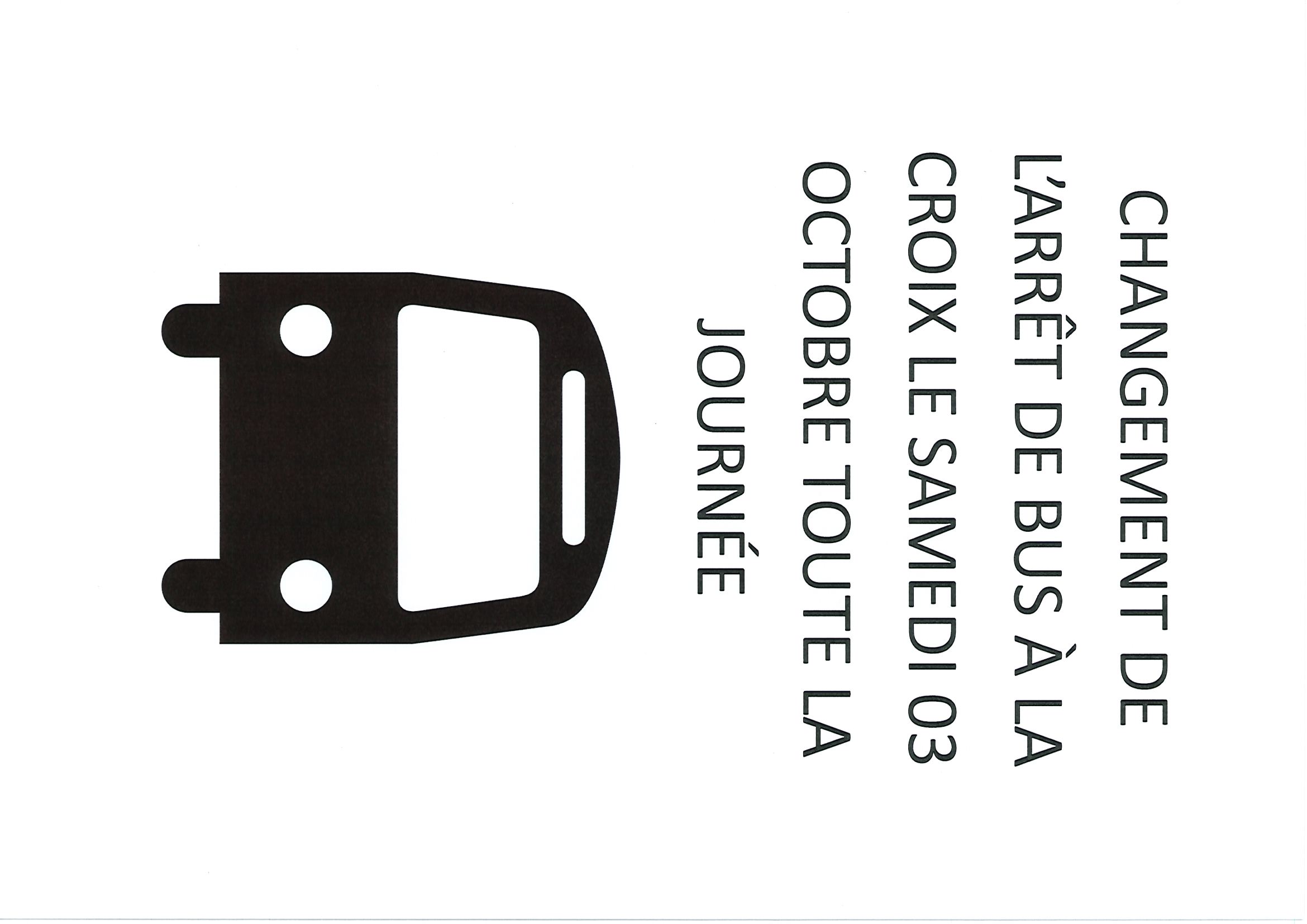 AFFICHE ARRET DE BUS DEPLACE A LA CROIX LE SAMEDI 3 OCTOBRE 2026 TOUTE LA JOURNEE.jpg