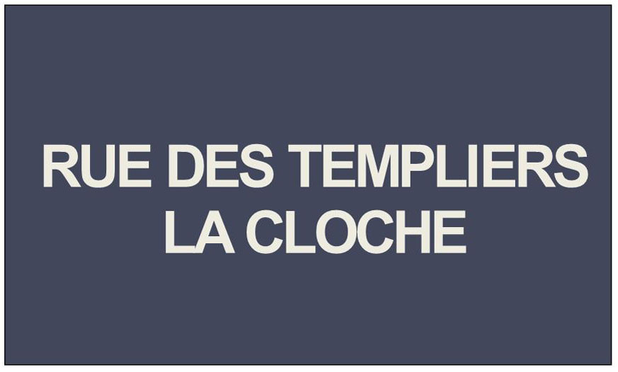 RUE DES TEMPLIERS LA CLOCHE.jpg