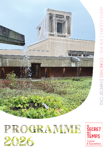 SAISON 2026 : Le Secret des Temps, Culture & Expositions (01/03/2026
                                -
                                31/10/2026)