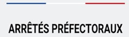 arretés préfectoraux.jpg