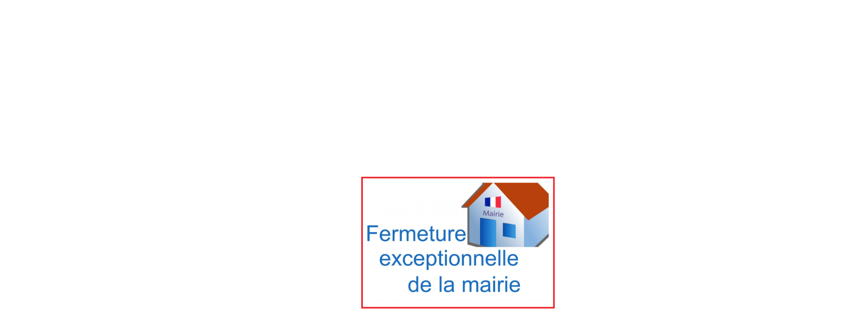 📢Fermeture exceptionnelle de la mairie le samedi 4 avril 2026