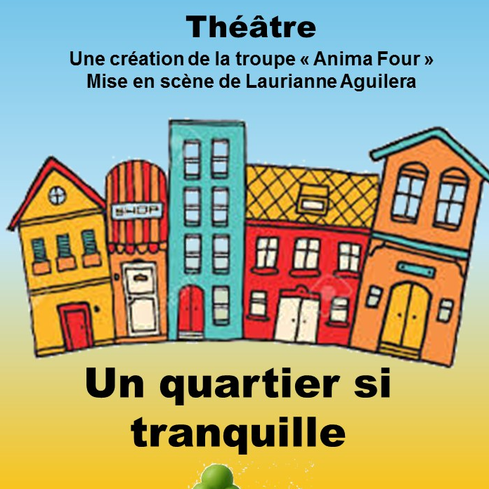Théâtre :  Un quartier si tranquille séance de 20h30