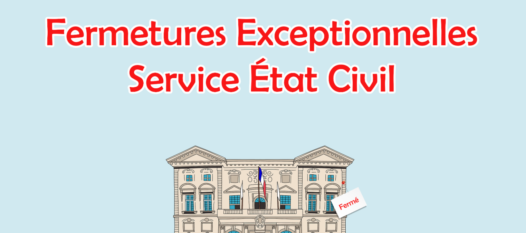 ℹ️ FERMETURES EXCEPTIONNELLES