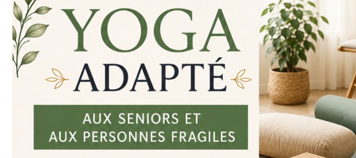 Nouveau : Yoga adapté seniors et personnes fragiles